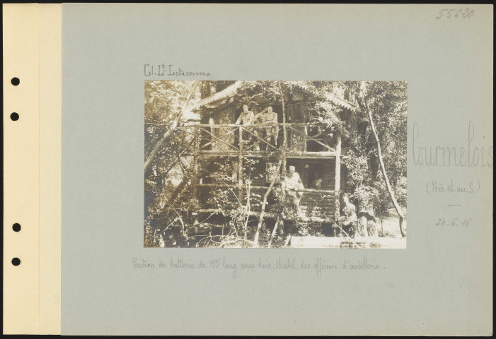 Courmelois (près et au sud). Position de batterie de 155 long sous bois. Chalet des officiers d'artillerie