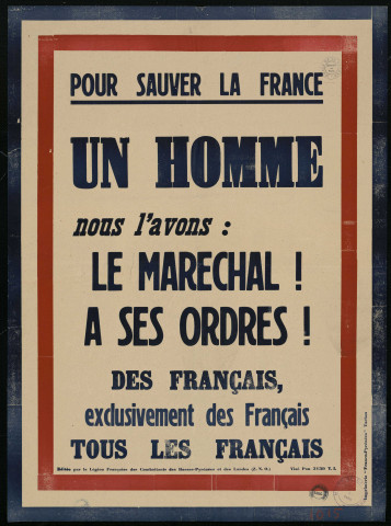 Pour sauver la France... Un homme : le Maréchal !