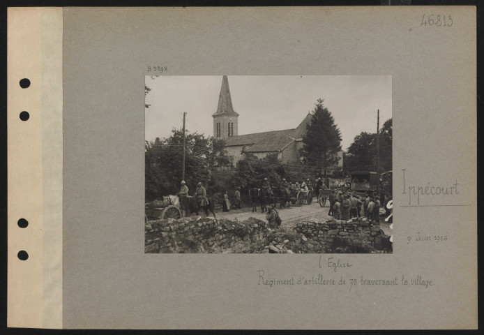 Ippécourt. L'église. Régiment d'artillerie de 75 traversant le village