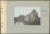 Châtillon-sur-Morin. Maisons incendiées par les Allemands en septembre 1914