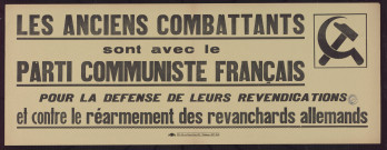 Les anciens combattants sont avec le parti communiste français pour la défense de leurs revendications et contre le réarmement des revanchards allemands