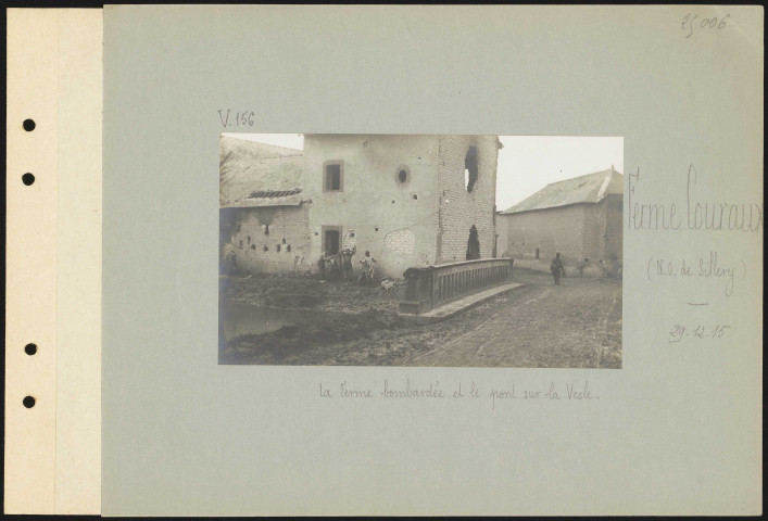 Ferme Couraux (nord-ouest de Sillery). La ferme bombardée et le pont sur la Vesle