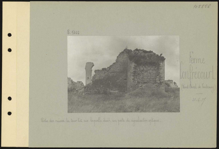 Ferme Confrécourt (nord-ouest de Fontenoy). Partie des ruines. La tour est sur laquelle était un poste de signalisation optique