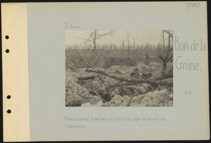 Bois de la Grurie. Poste avancé français et entrée de sape en avant des tranchées