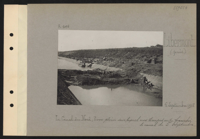 Libermont (près). Le canal du nord ; terre-plein sur lequel nos troupes ont franchi le canal le 5 septembre