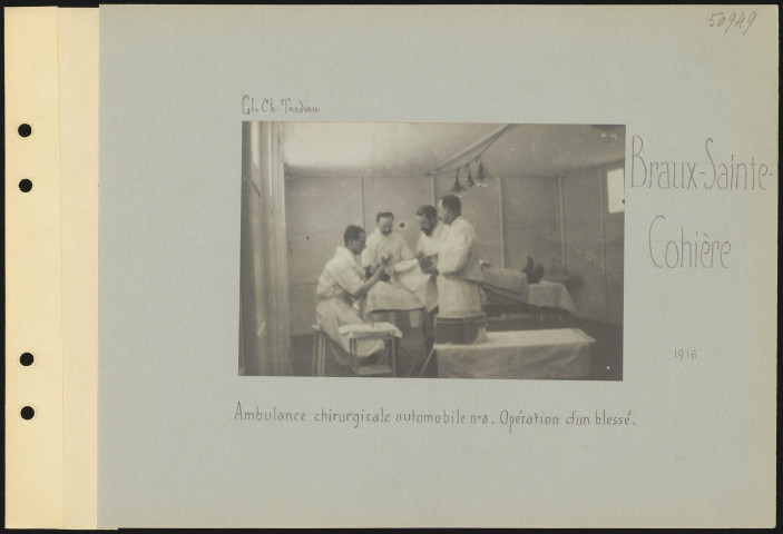 Braux-Sainte-Cohière. Ambulance chirurgicale automobile n° 8. Opération d'un blessé