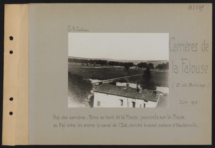 Carrières de la Falouse (est de Belleray). Près des carrières. Ferme au bord de la Meuse ; passerelle sur la Meuse. Au deuxième plan, entre les arbres, le canal de l'Est ; derrière le canal, maisons d'Haudainville