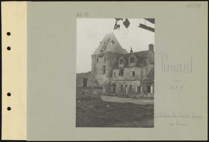 Pernant. Le château bombardé : façade sur la cour