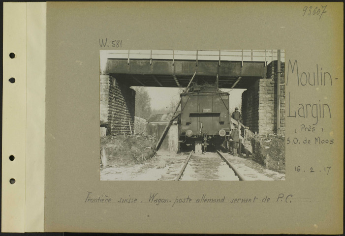 Moulin Largin (Près) (Sud-ouest de Moos). Frontière suisse. Wagon-poste allemand servant de poste de commandement