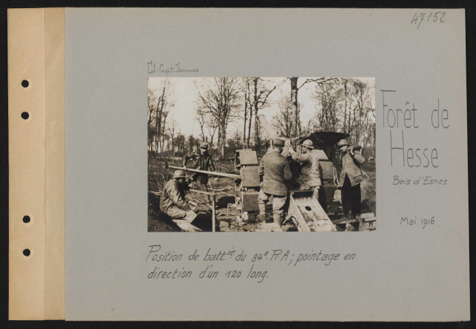 Forêt de Hesse, Bois d'Esnes. Position de batterie du 84e RA ; pointage en direction d'un 120 long