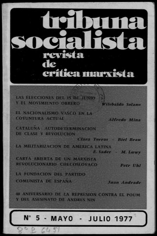 Tribuna socialista (1977 : n° 5). Sous-Titre : revista independiente de crítica e información [puis] revista de crítica marxista. Editada par la izquierda del P.O.U.M. (Paris)