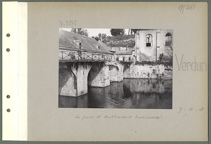 Verdun. Le pont d'Anthouard bombardé