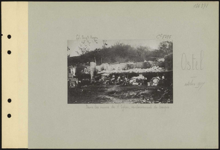 Ostel. Dans les ruines de l'église, cantonnement de troupes