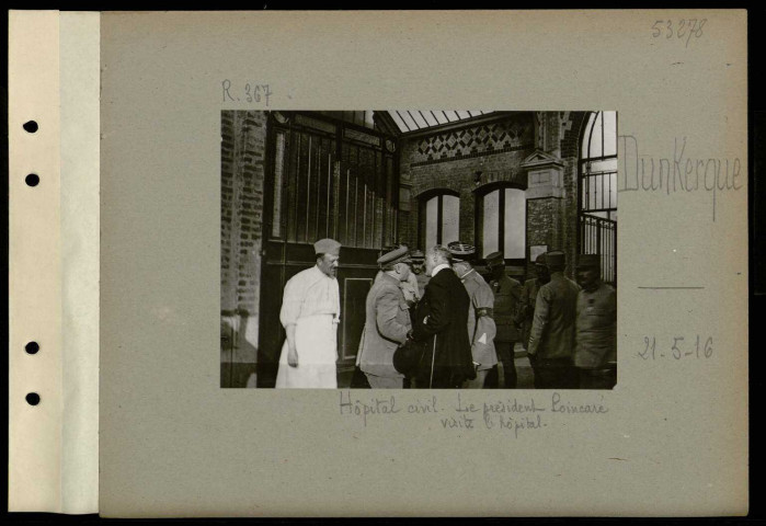 Dunkerque. Hôpital civil. Le président Poincaré visite l'hôpital