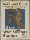 Save your child from autocracy and poverty : buy war saving stamps