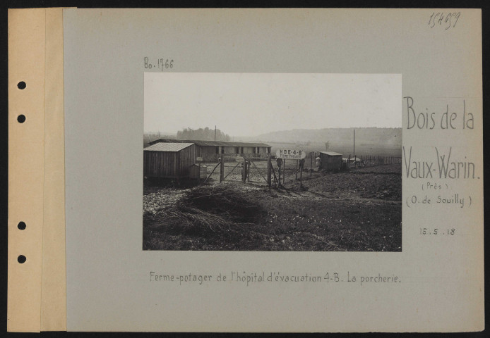 Bois de la Vaux-Warin (près) (ouest de Souilly). Ferme-potager de l'hôpital d'évacuation 4-B. La porcherie
