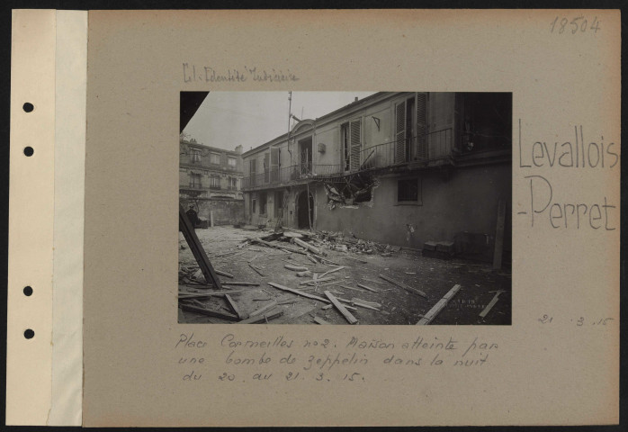 Levallois-Perret. Place Cormeilles numéros 2. Maison atteinte par une bombe de zeppelin dans la nuit du 20 au 21.3.15