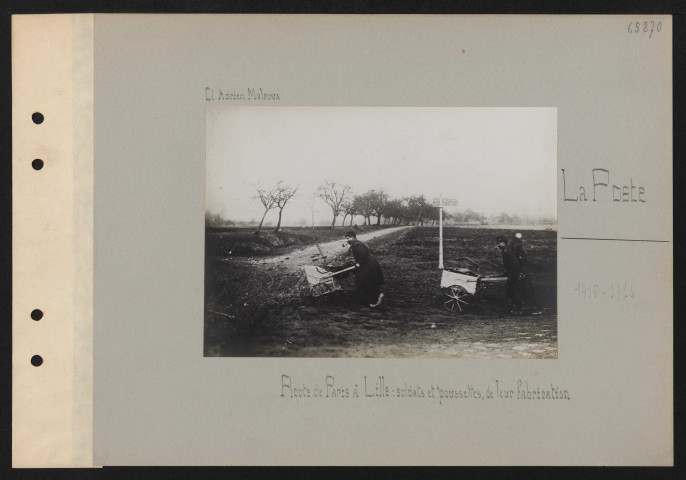 La Poste. Route de Paris à Lille : soldats et "poussettes" de leur fabrication