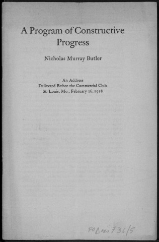 A program of constructive progress. Sous-Titre : An address delivered before the Commercial Club, St Louis, Mo., February 16, 1918