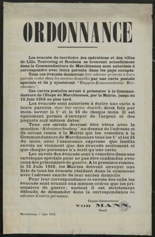 Les évacués du territoire des opérations et des villes de Lille, Tourcoing et Roubaix se trouvant actuellement dans la commandature de Marchiennes sont autorisés à correspondre avec leurs parents dans les pays occupés