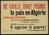 De Gaulle avait promis la paix en Algérie : réalités = 70 milliards supplémentaires de crédits militaires... Il aggrave la guerre !