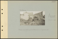 Auve. Maisons incendiées par les Allemands en septembre 1914