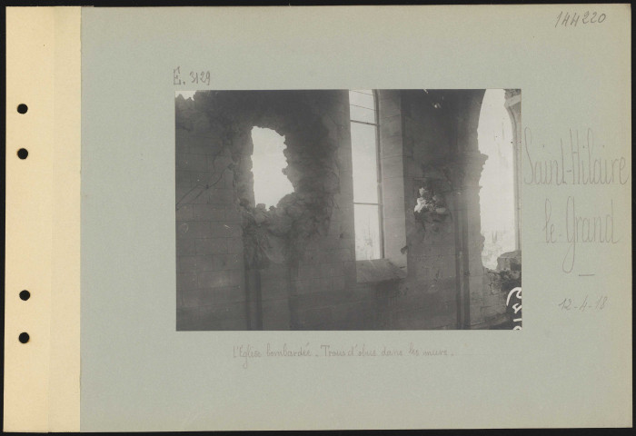 Saint-Hilaire-le-Grand. L'église bombardée : trous d'obus dans les murs