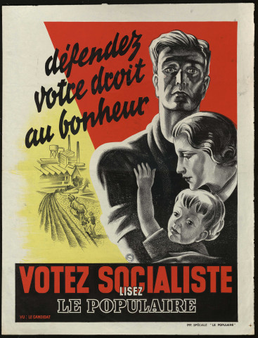 Défendez votre droit au bonheur : votez socialiste lisez Le Populaire