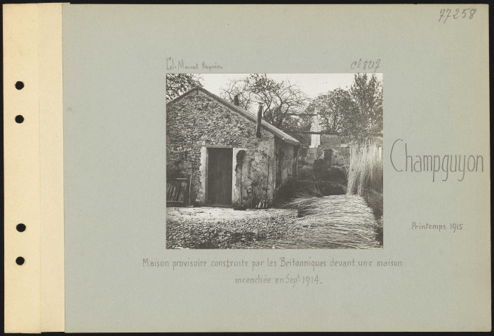 Champguyon. Maison provisoire construite par les Britanniques devant une maison incendiée en septembre 1914