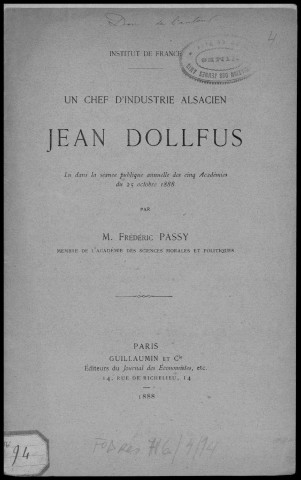 Un chef d'industrie alsacien Jean Dollfus. Sous-Titre : Lu dans la séance publique annuelle des cinq Académies du 25 octobre 1888