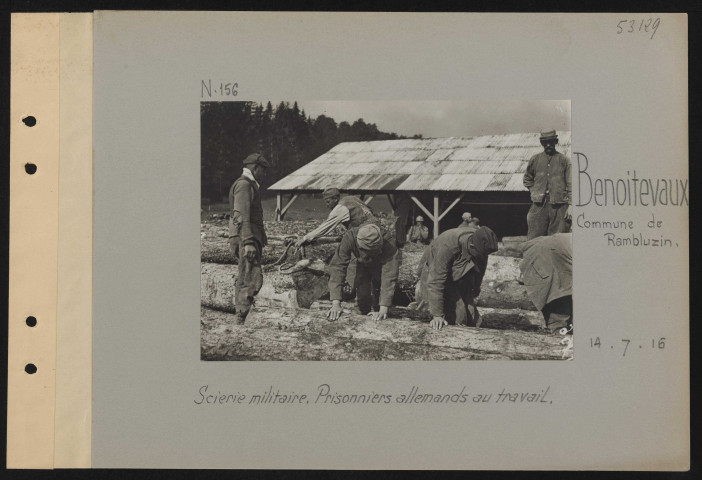 Benoite-Vaux (commune de Rambluzin). Scierie militaire. Prisonniers allemands au travail
