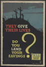 They give their lives : do you lend your savings ?