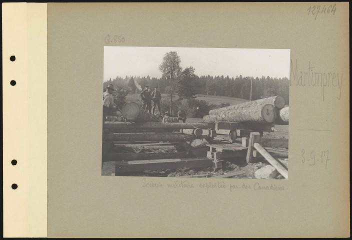 Martimprey. Scierie militaire exploitée par des Canadiens