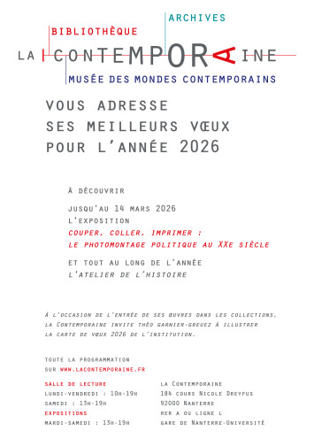 La Contemporaine vous adresse ses meilleurs voeux pour l'année 2026. Jusqu'au 14 mars 2026 l'exposition Couper, coller, imprimer.