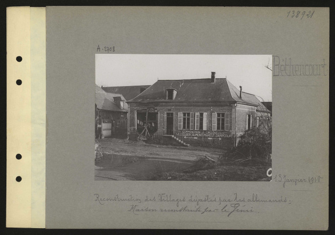 Béthencourt. Reconstruction des villages dévastés par les Allemands ; maison reconstruite par le génie