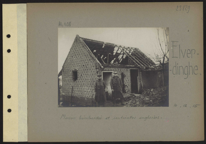Elverdinghe. Maison bombardée et sentinelles anglaises