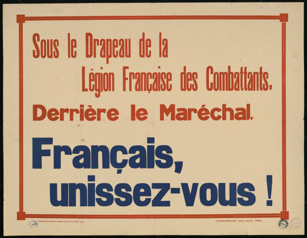 Sous le drapeau de la Légion française des Combattants, derrière le Maréchal, Français unissez-vous !