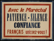 Avec le Maréchal. Patience silence confiance : Français unissez-vous !