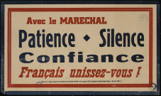 Avec le Maréchal. Patience silence confiance : Français unissez-vous !