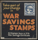 Take part of your change in war savings stamps