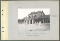 Verdun. La gare. Bâtiment principal et salle des voyageurs, bombardés