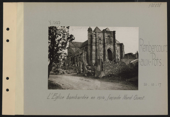 Rembercourt-aux-Pots. L'église bombardée en 1914, façade nord-ouest