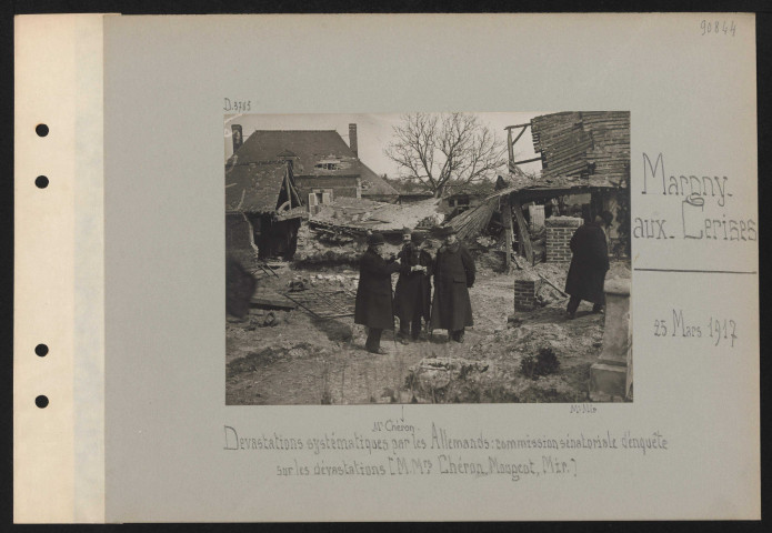 Margny-aux-Cerises. Dévastations systématiques par les Allemands : commission sénatoriale d'enquête sur les dévastations [MM. Chéron, Mougeot, Mir]