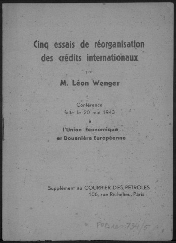 Cinq essais de réorganisation des crédits internationaux. Sous-Titre : Conférence faite le 20 mai 1943 à l' Union économique et douanière européenne. Supplément au Courrier des pétroles