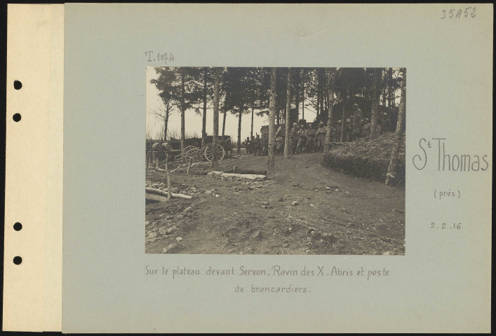 Saint-Thomas (près). Sur le plateau devant Servon. Secteur X. Ravin des X. Abris et poste de brancardiers
