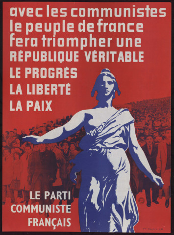 Avec les communistes le peuple de France fera triompher une République véritable