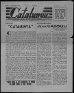 Catalunya (1944 : n° 1-6). Sous-Titre : Portantveu de l'Aliança catalana (U.N.E). Suplement setment setmanal del departament de l'Haute-Garonne, [puis] Portantveu de l'Aliança nacional de Catalunya (U.N.E)