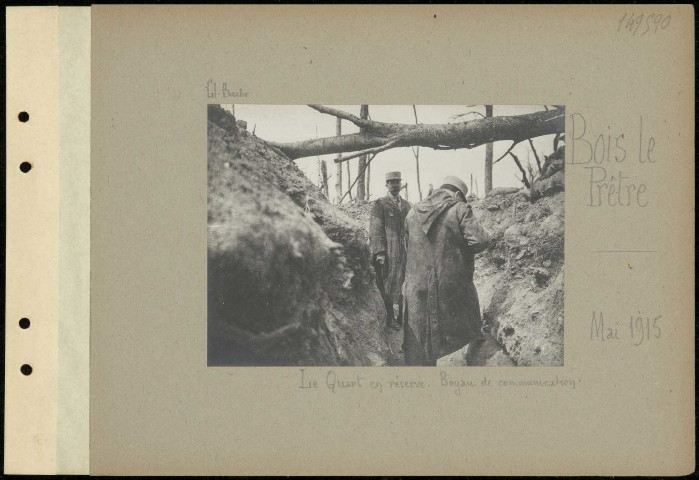 Bois le Prêtre. Le Quart en réserve. Boyau de communication