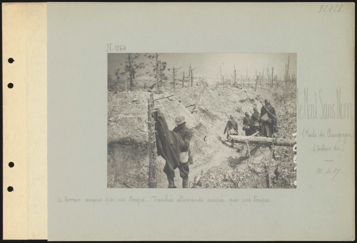 Le Mont Sans Nom (Monts de Champagne) (secteur du). Le terrain conquis par nos troupes. Tranchée allemande occupée par nos troupes