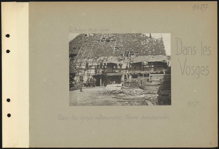 Dans les Vosges. Dans les lignes allemandes. Ferme bombardée